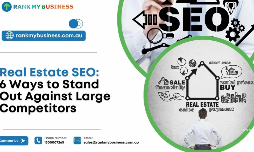 Real Estate SEO: 6 Ways to Stand Out Against Large Competitors