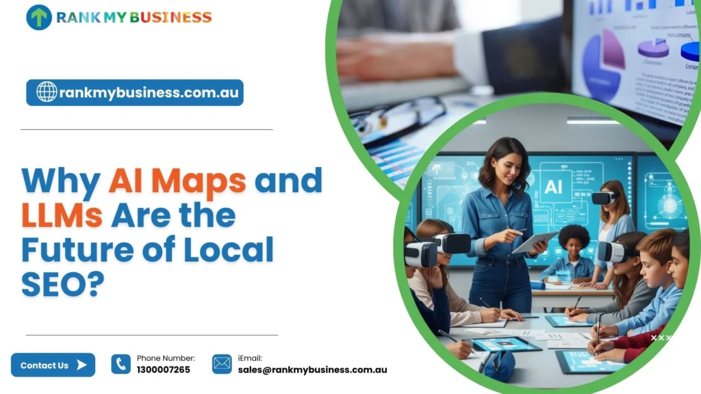 Why-AI-Maps-and-LLMs-Are-the-Future-of-Local-SEO